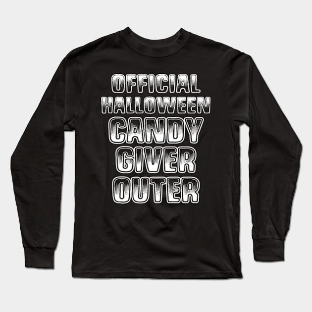 Official Halloween Candy Giver Outer T Shirt October 31 Long Sleeve T-Shirt by AstridLdenOs